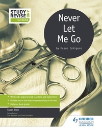 Susan Elkin et Sue Bennett - Study and Revise for GCSE: Never Let Me Go.