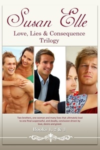 Susan Elle - Love, Lies &amp; Consequences Trilogy : Books 1, 2 &amp; 3.