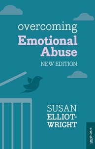 Susan Elliot-Wright - Overcoming Emotional Abuse.