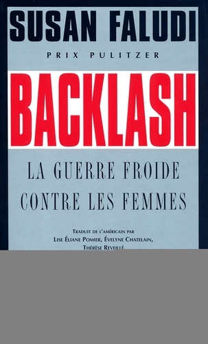 Susan Faludi - Backlash - La guerre froide contre les femmes.