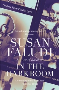 Susan Faludi - In the Darkroom.