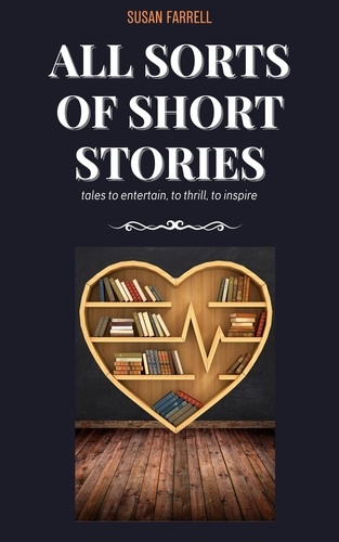 All Sorts of Short Stories de Susan Farrell - ePub - Ebooks - Decitre