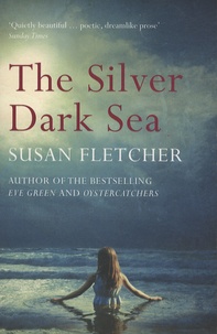 Susan Fletcher - The Silver Dark Sea.