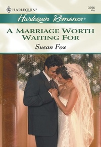 Susan Fox - A Marriage Worth Waiting For.