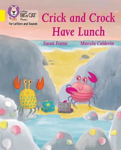 Susan Frame et Marcela Calderon - Crick and Crock Have Lunch - Band 03/Yellow.