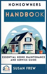  Susan Frew - Homeowners Handbook Essential Home Maintenance and Service Guide - Series 1, #1.