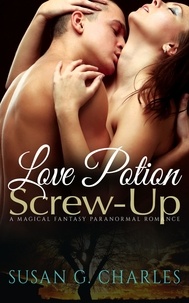  Susan G. Charles - Love Potion Screw-Up, The Selection: A Magical Fantasy Paranormal Romance.