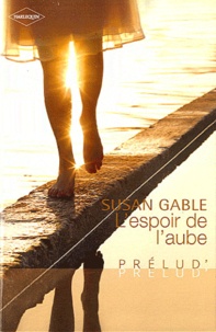 Susan Gable - L'espoir de l'aube.