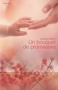 Susan Gable - Un bouquet de promesses.