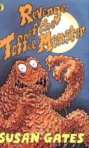 Susan Gates - Revenge of the Toffee Monster.