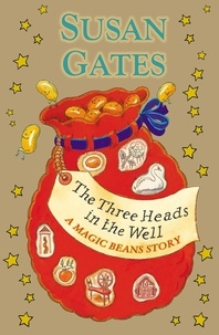 Susan Gates - The Three Heads in the Well: A Magic Beans Story.
