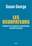 Susan George - Les usurpateurs - Comment les entreprises transnationales prennent le pouvoir.