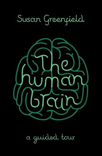The Human Brain. A Guided Tour