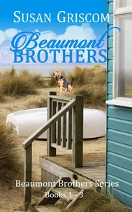 Beaumont Brothers Complete Series, Books 1 - 3