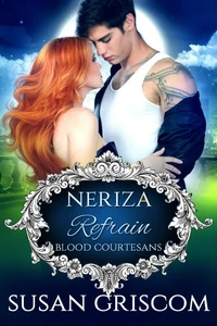 Refrain - Neriza - A Vampire Blood Courtesans Romance