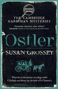  Susan Grossey - Ostler - The Cambridge Hardiman Mysteries, #1.