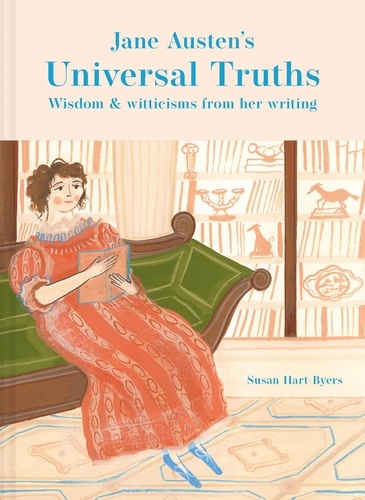 Susan Hart-Byers et Polly Fern - Jane Austen's Universal Truths - Wisdom and witticisms from her writings.