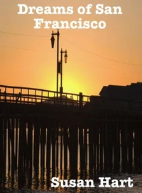 Dreams of San Francisco