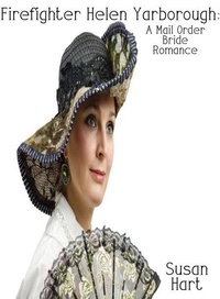 Lien de t&eacute;l&eacute;chargement de livre gratuit Firefighter Helen Yarborough: A Mail Order Bride Romance 9798227782489 par Susan Hart