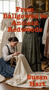 From Ballgowns to Ancient Redwoods