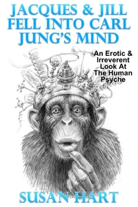 Jacques &amp; Jill Fell Into Carl Jung's Mind