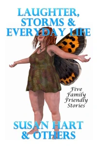 Laughter, Storms &amp; Everyday Life: Five Family Friendly Stories