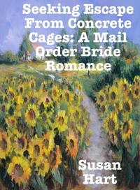 Seeking Escape From Concrete Cages: A Mail Order Bride Romance