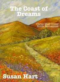 The Coast Of Dreams (Three Mail Order Bride Romances)