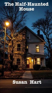 The Half-Haunted House