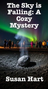 The Sky is Falling: A Cozy Mystery