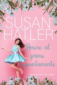  Susan Hatler - Amore al primo appuntamento - Appuntamento con l’amore, #1.