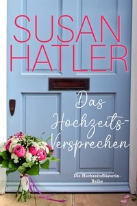  Susan Hatler - Das Hochzeits-Versprechen - Die Hochzeitsflüsterin, #5.