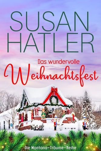  Susan Hatler - Das wundervolle Weihnachtsfest - Montana-Träume, #8.