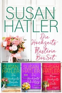  Susan Hatler - Die Hochzeits-Flüsterin BoxSet (Bände 1-3) - SUSAN HATLERS Sonderausgaben, #6.