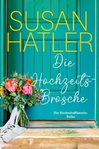  Susan Hatler - Die Hochzeitsbrosche - Die Hochzeitsflüsterin, #1.