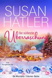  Susan Hatler - Die süßeste Überraschung - Montana-Träume, #7.