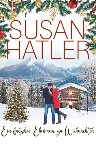 Susan Hatler - Ein falscher Ehemann zu Weihnachten - Liebe in Christmas Mountain, #4.