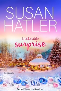  Susan Hatler - L’adorable surprise - Rêves du Montana, #7.