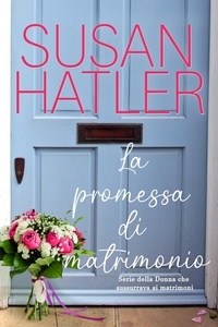  Susan Hatler - La promessa di matrimonio - La donna che sussurrava ai matrimoni, #5.