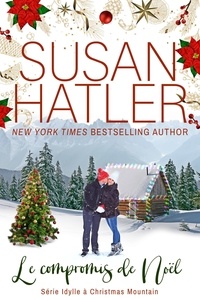  Susan Hatler - Le compromis de Noël - Idylle à Christmas Mountain, #1.