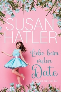  Susan Hatler - Liebe beim ersten Date - Lieber ein Date als nie, #1.