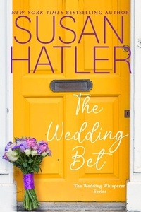  Susan Hatler - The Wedding Bet - The Wedding Whisperer, #4.