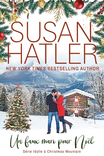  Susan Hatler - Un faux mari pour Noël - Idylle à Christmas Mountain, #4.
