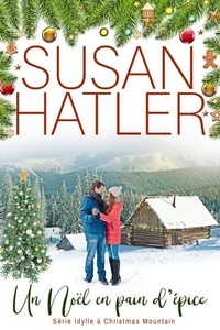 Pdf il livres téléchargement gratuit Un Noël en pain d’épice - Idylle à Christmas Mountain, #6