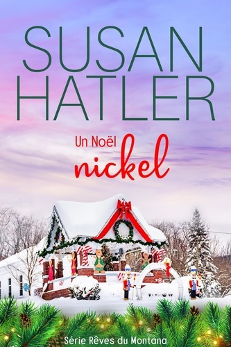  Susan Hatler - Un Noël nickel - Rêves du Montana, #8.