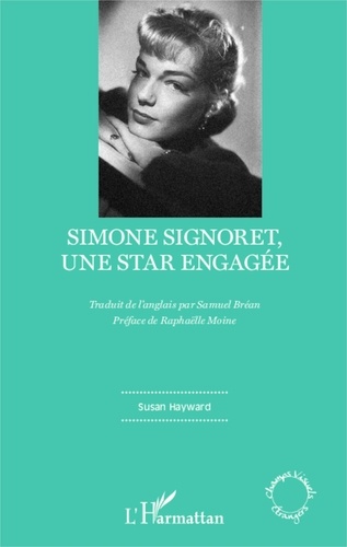 Susan Hayward - Simone Signoret, une star engagée.