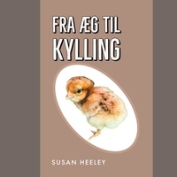 Susan Heeley - Fra æg til kylling.