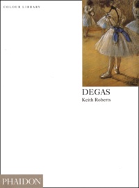 Susan Helen Langdon et Keith Roberts - Degas - Edition en langue anglaise.