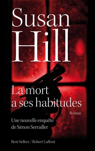 Susan Hill - La mort a ses habitudes - Une enquête de Simon Serrailler.