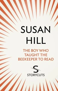 The Boy Who Taught The Beekeeper To Read (Storycuts)
